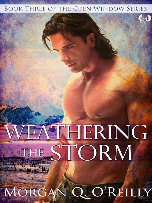 Title details for Weathering the Storm by Morgan Q. O'Reilly - Available